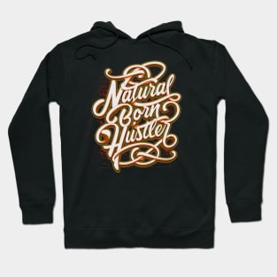 Natural Born Hustler Hoodie